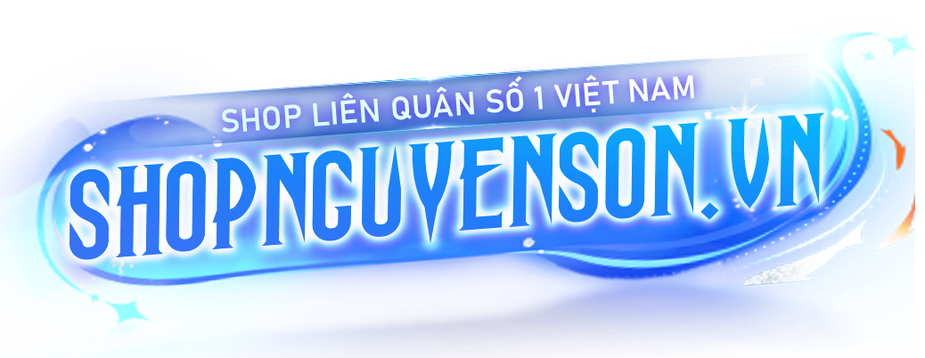 ShopNguyenSon.Vn - Shop Mua Bán Nick Liên Quân  Giá Rẻ - Uy Tín - Chất Lượng